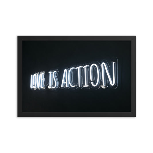 Love Is Action - Sustainable Fine Art Framed poster - White Neon Sign